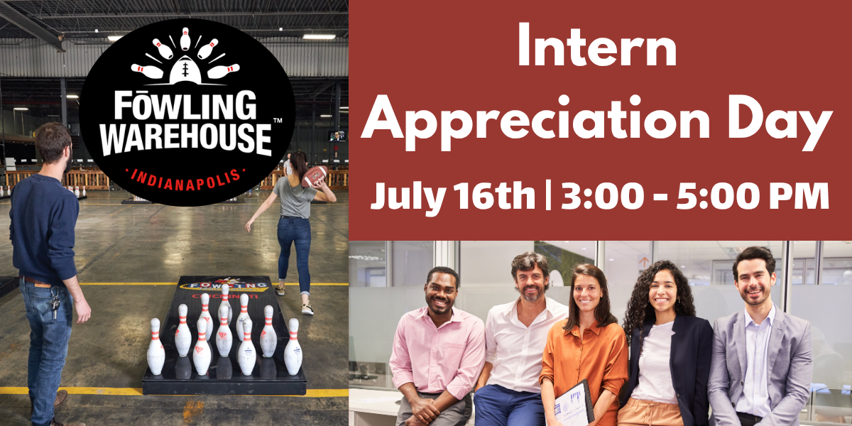 Left scene shows bowling at Fowling Warehouse Indianapolis with a large circular logo; right side features a bold red panel reading 'Intern Appreciation Day' and the date, and a diverse group of professionals posing in an office setting at the bottom-right.